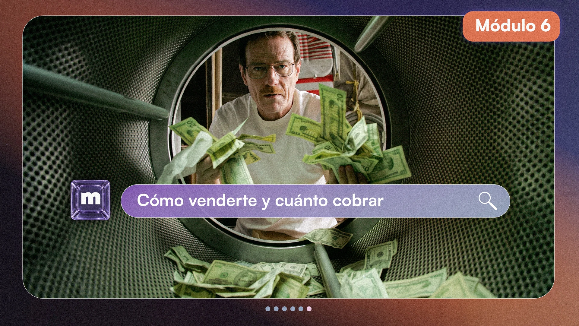 Módulo 6: Cómo venderte y Cómo cobrar